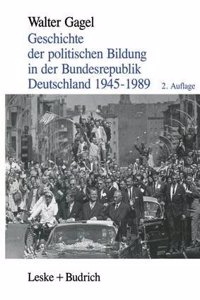 Geschichte Der Politischen Bildung in Der Bundesrepublik Deutschland 1945 1989: Zwolf Lektionen