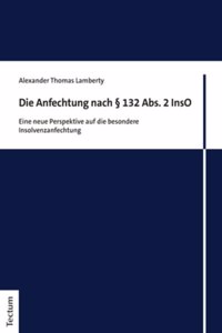 Die Anfechtung Nach 132 Abs. 2 Inso: Eine Neue Perspektive Auf Die Besondere Insolvenzanfechtung