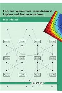 Fast and Approximate Computation of Laplace and Fourier Transforms