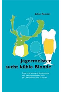 Jägermeister sucht kühle Blonde