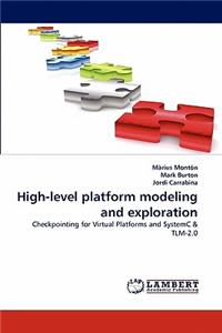 High-level platform modeling and exploration