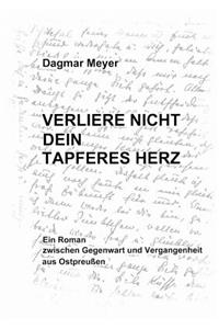 Verliere nicht dein tapferes Herz