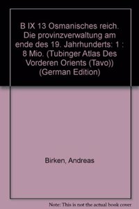 Osmanisches Reich. Die Provinzverwaltung Am Ende Des 19. Jahrhunderts. B IX 13