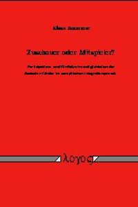 Zuschauer Oder Mitspieler? Partizipations- Und Einflussnahmemoglichkeiten Der Deutschen Lander Im Europaischen Integrationsprozess