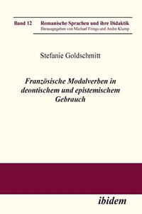 Französische Modalverben in deontischem und epistemischem Gebrauch.