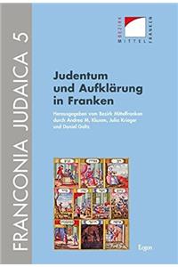 Judentum Und Aufklarung in Franken