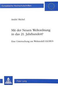 Mit der Neuen Weltordnung in das 21. Jahrhundert?