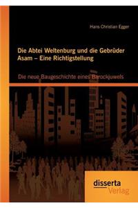 Die Abtei Weltenburg und die Gebrüder Asam - Eine Richtigstellung