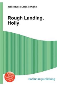 Rough Landing, Holly
