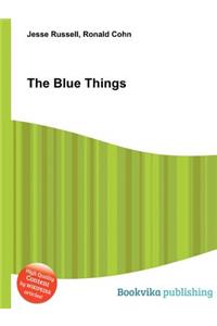 The Blue Things