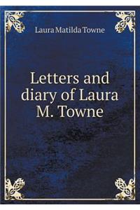 Letters and Diary of Laura M. Towne