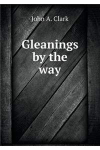 Gleanings by the Way