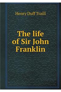 The life of Sir John Franklin