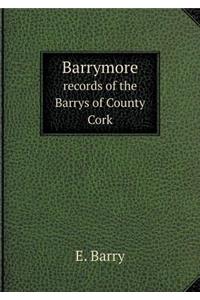 Barrymore records of the Barrys of County Cork
