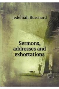 Sermons, addresses and exhortations
