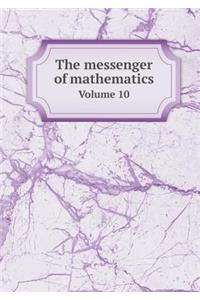 The Messenger of Mathematics Volume 10