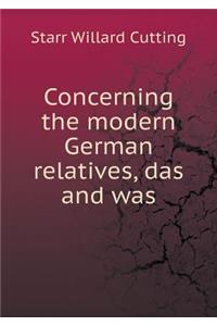 Concerning the Modern German Relatives, Das and Was
