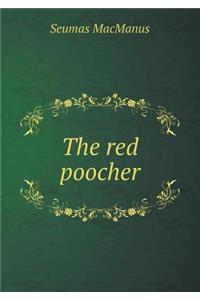 The Red Poocher