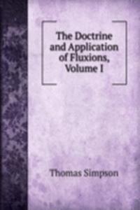 Doctrine and Application of Fluxions, Volume I