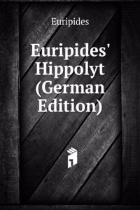 Euripides' Hippolyt (German Edition)