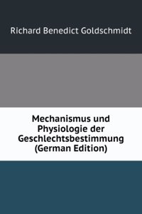 Mechanismus und Physiologie der Geschlechtsbestimmung (German Edition)