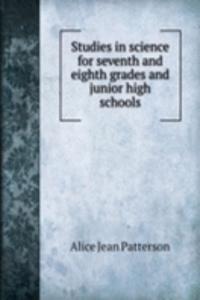 Studies in science for seventh and eighth grades and junior high schools