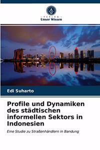 Profile und Dynamiken des städtischen informellen Sektors in Indonesien