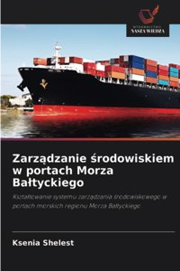 Zarzadzanie srodowiskiem w portach Morza Baltyckiego