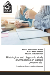 Histological and diagnostic study of Amoebiasis in Basrah governorate