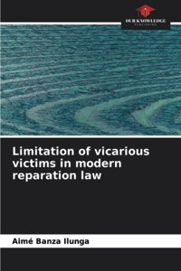 Limitation of vicarious victims in modern reparation law