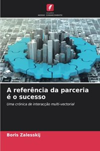 A referência da parceria é o sucesso