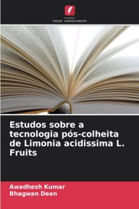 Estudos sobre a tecnologia pós-colheita de Limonia acidissima L. Fruits