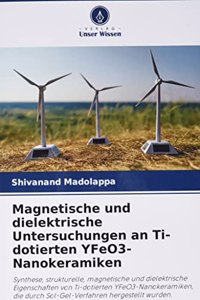 Magnetische und dielektrische Untersuchungen an Ti-dotierten YFeO3-Nanokeramiken