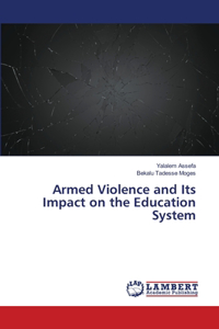 Armed Violence and Its Impact on the Education System