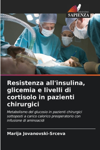 Resistenza all'insulina, glicemia e livelli di cortisolo in pazienti chirurgici