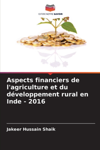 Aspects financiers de l'agriculture et du développement rural en Inde - 2016
