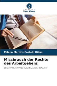 Missbrauch der Rechte des Arbeitgebers