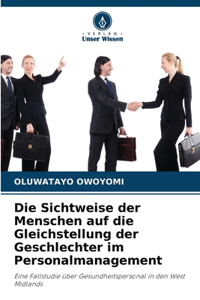 Die Sichtweise der Menschen auf die Gleichstellung der Geschlechter im Personalmanagement
