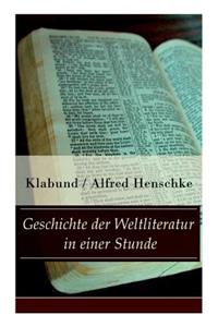 Geschichte der Weltliteratur in einer Stunde