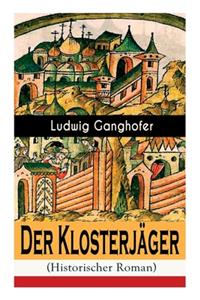 Der Klosterjäger (Historischer Roman)
