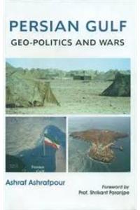 Persian Gulf: Geo-Politics and Wars