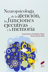 Neuropsicologia de la atencion, las funciones ejecutivas y la memoria