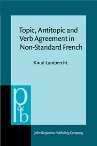 Topic, Antitopic and Verb Agreement in Non-Standard French