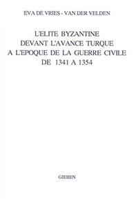 L'Élite Byzantine Devant l'Avance Turque À l'Époque de la Guerre Civile de 1341 À 1354