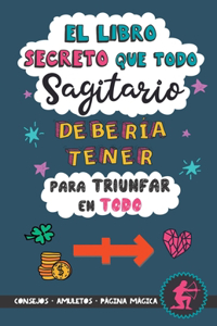 libro secreto que todo Sagitario debería tener para triunfar en todo