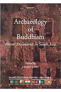 Archaeology of Buddhism: recent discoveries in South Asia