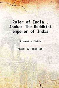 Asoka, The Buddhist Emperor of India