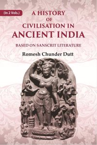 A History of Civilisation in Ancient India: Based on Sanscrit Literature 1st (Hardcover)