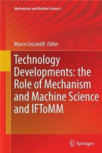 Technology Developments: The Role of Mechanism and Machine Science and Iftomm