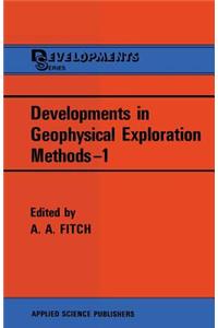Developments in Geophysical Exploration Methods--1